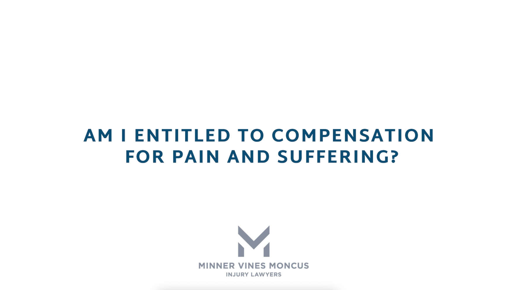 Am I entitled to compensation for pain and suffering?
