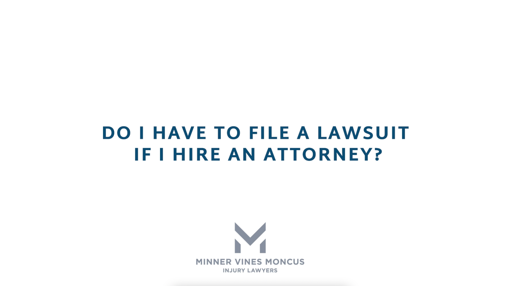 Do I have to file a lawsuit if I hire an attorney?
