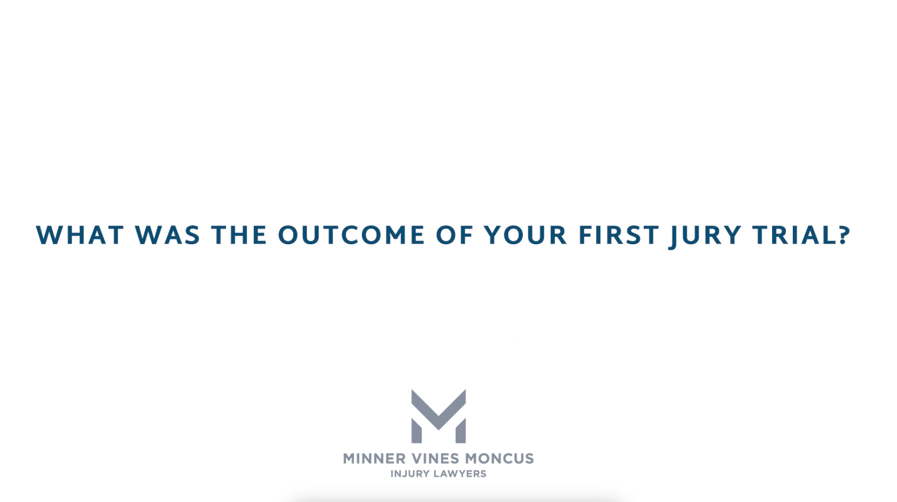 What was the outcome of your first jury trial?