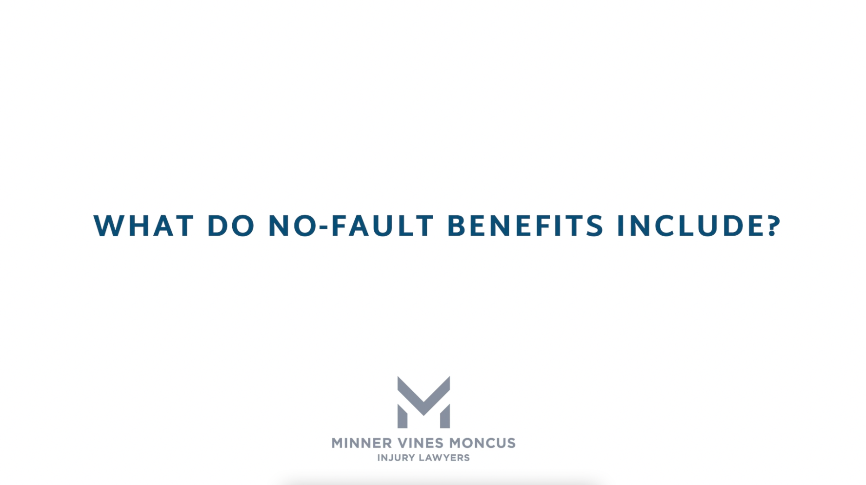 What do no-fault benefits include?
