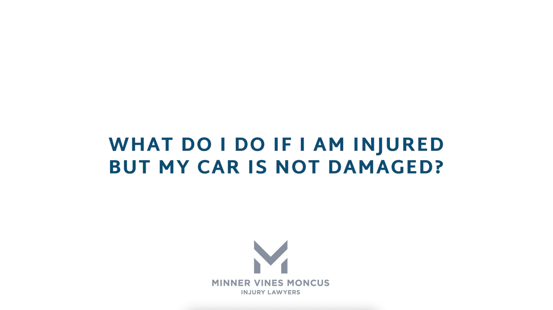What do I do if I am injured but my car is not damaged?