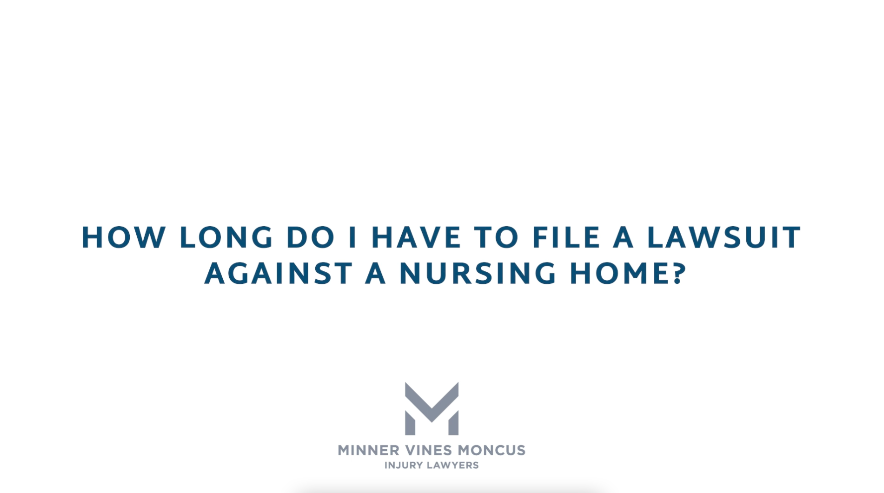 How long do I have to file a lawsuit against a nursing home?