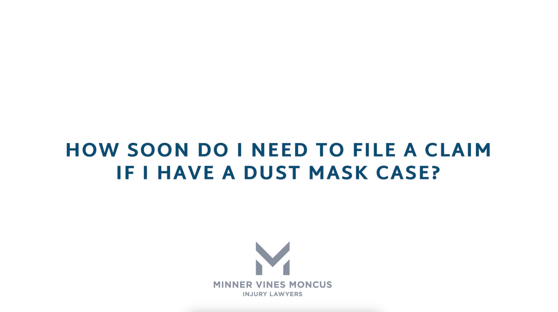 How soon do I need to file a claim if I have a dust mask case?