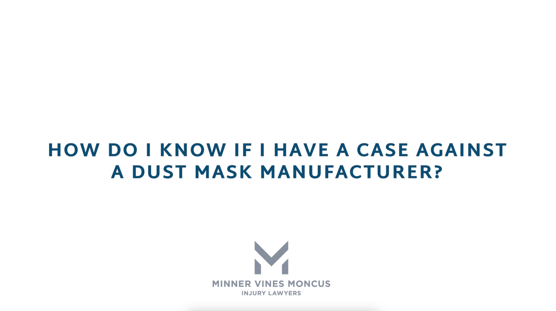 How do I know if I have a case against a dust mask manufacturer?
