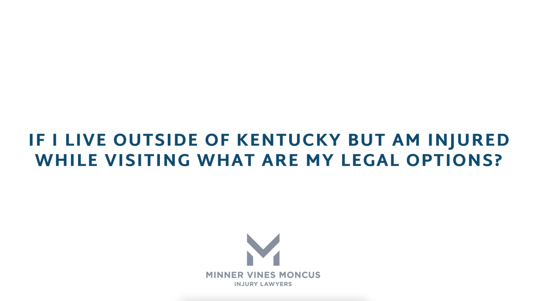 If I live outside of Kentucky but am injured while visiting what are my legal options?