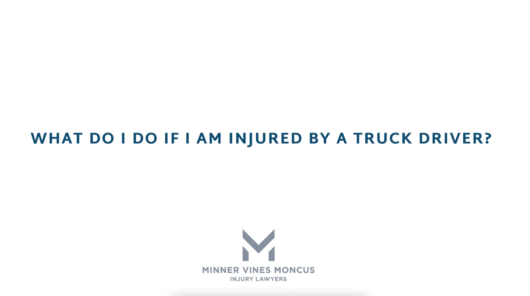 What do I do if I am injured by a truck driver?