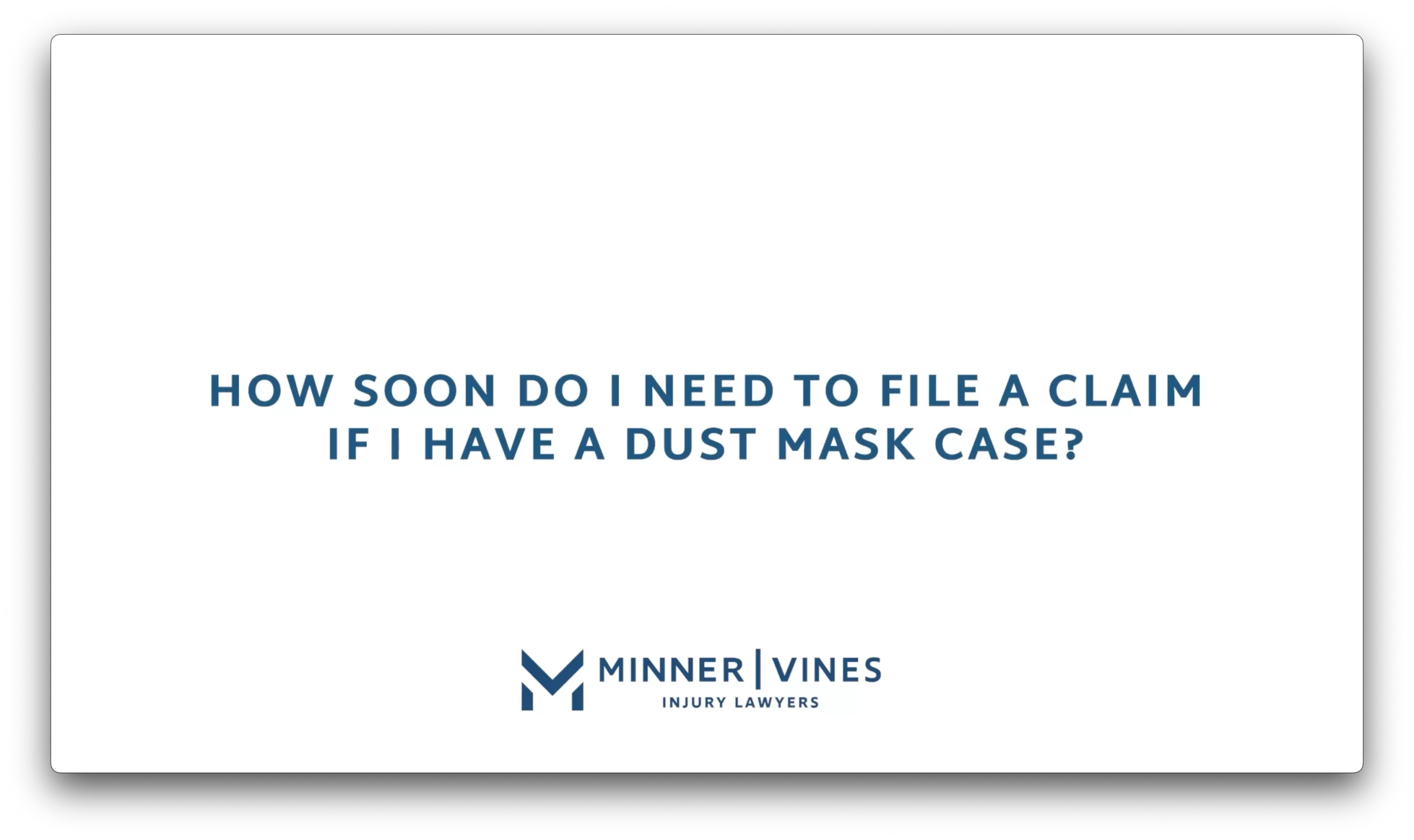 How soon do I need to file a claim if I have a dust mask case?