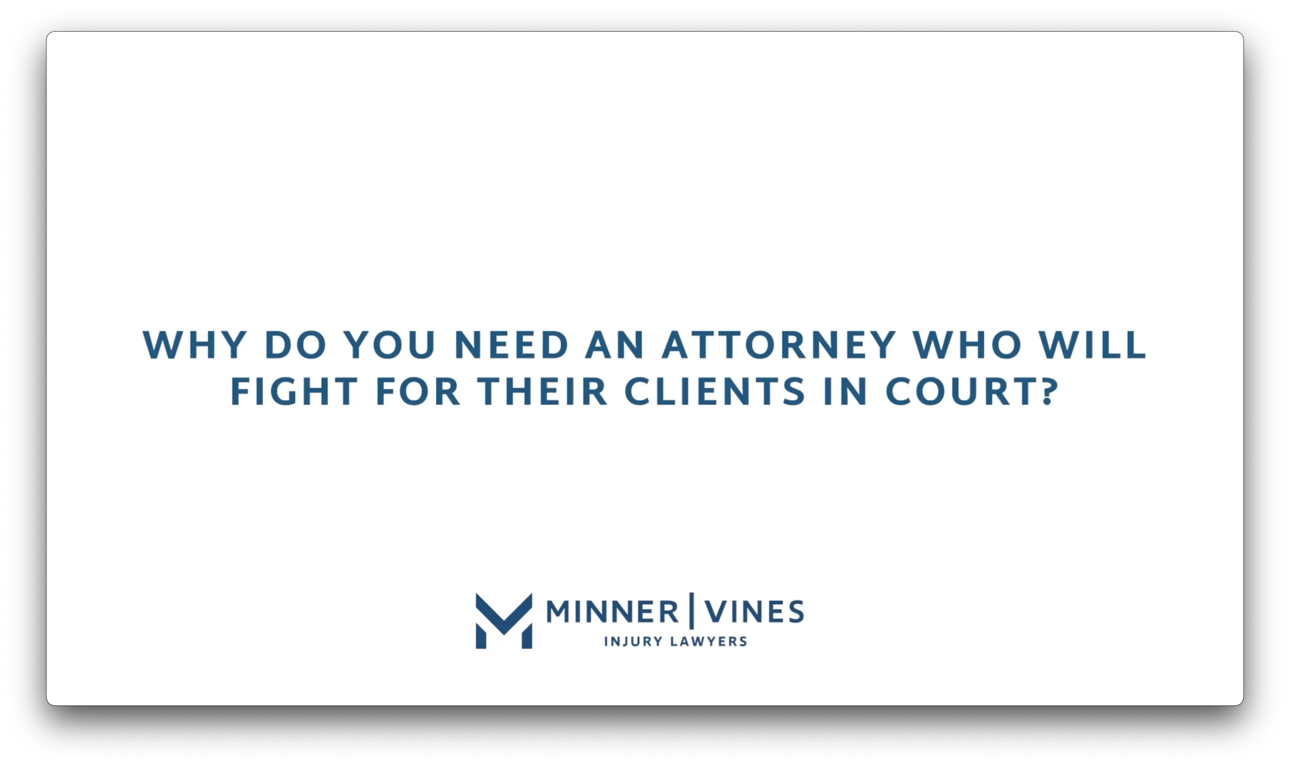 Why do you need an attorney who will fight for their clients in court?