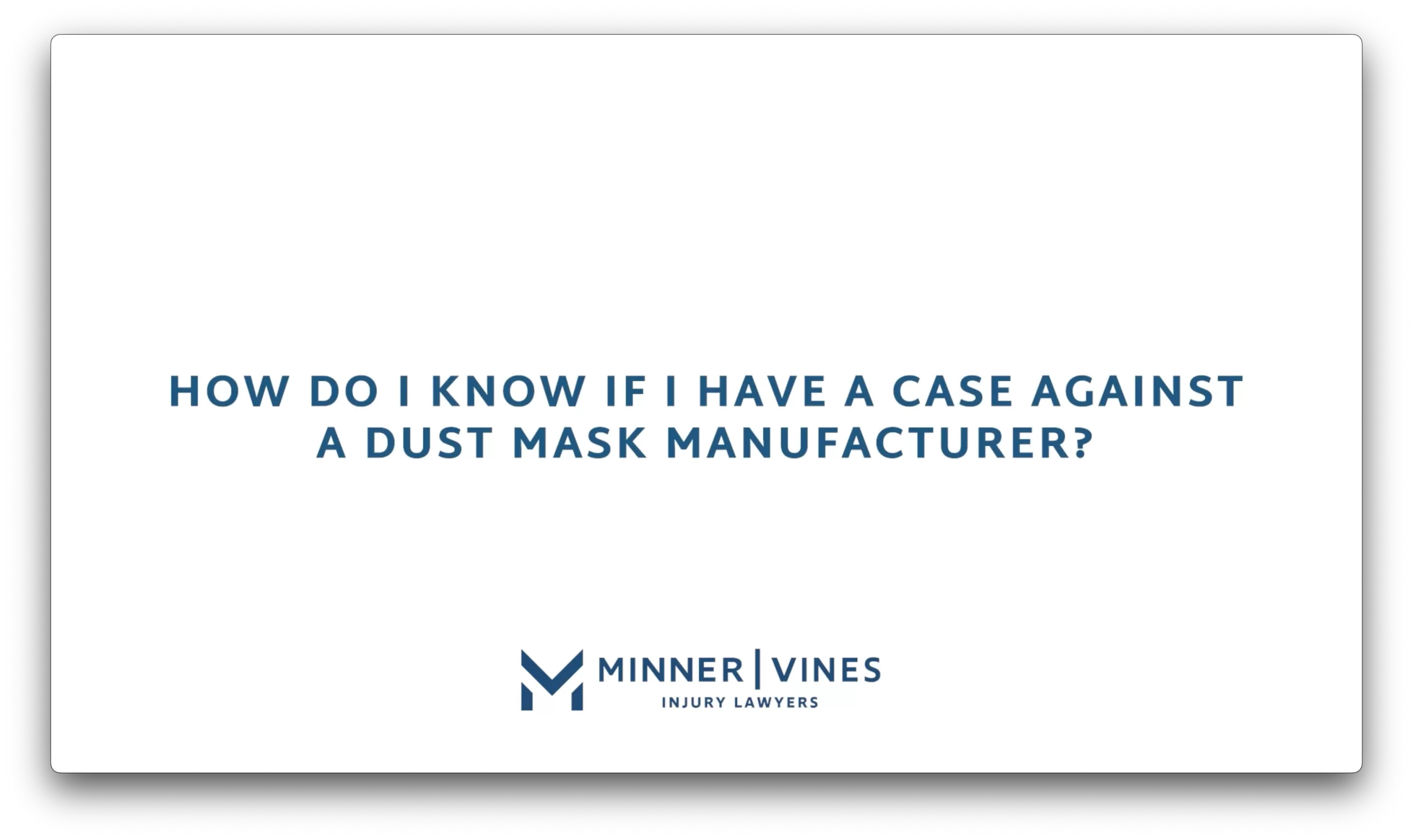 How do I know if I have a case against a dust mask manufacturer?