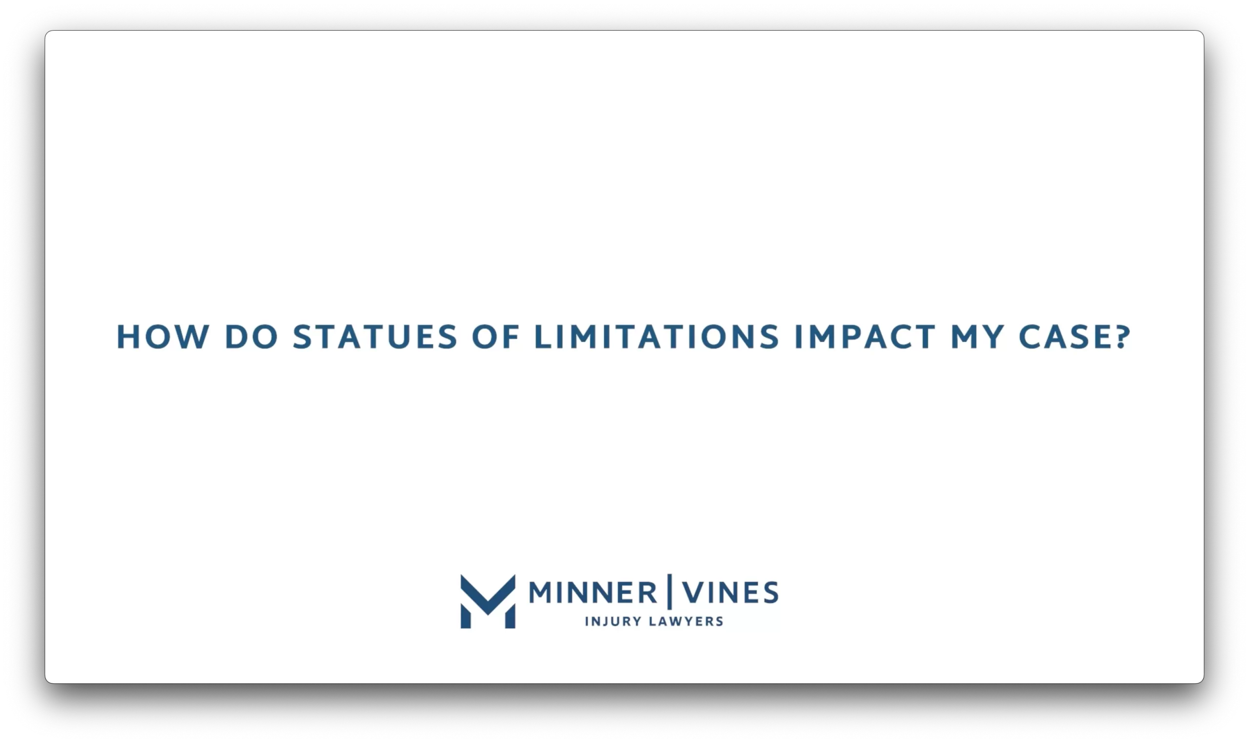 How do statutes of limitations impact my case? Minner Vines Injury
