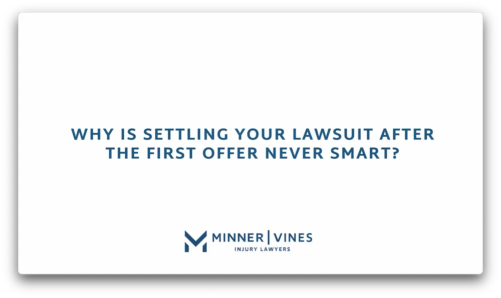 Why is settling your lawsuit after the first offer never smart?