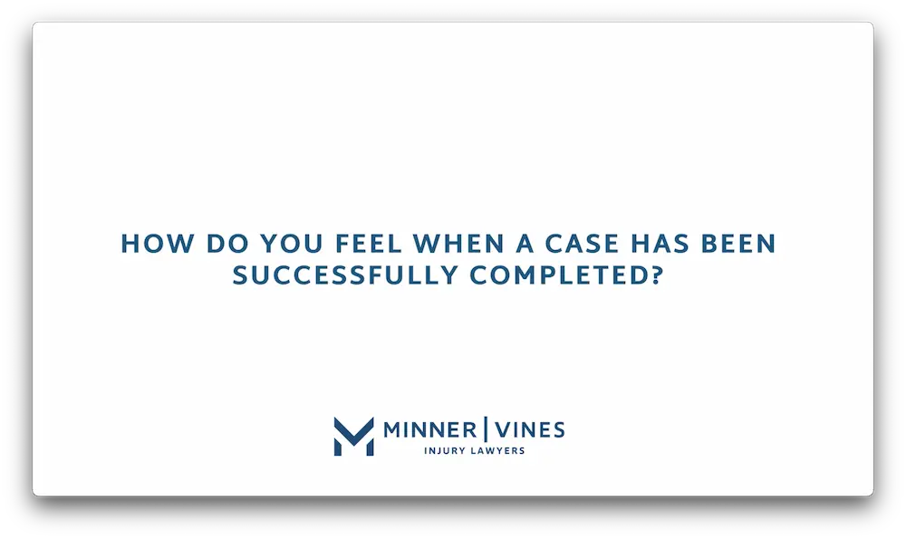 How do you feel when a case has been successfully completed? Minner