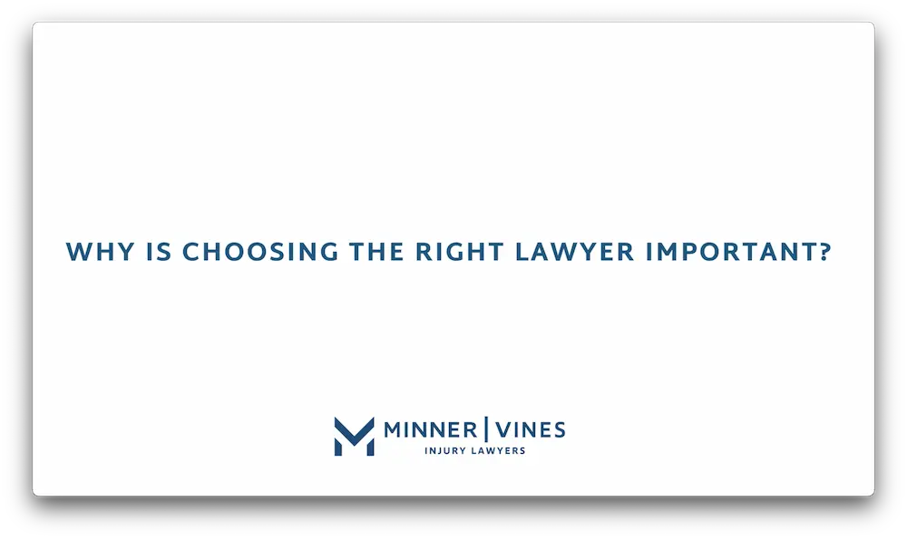 Why is choosing the right lawyer important?