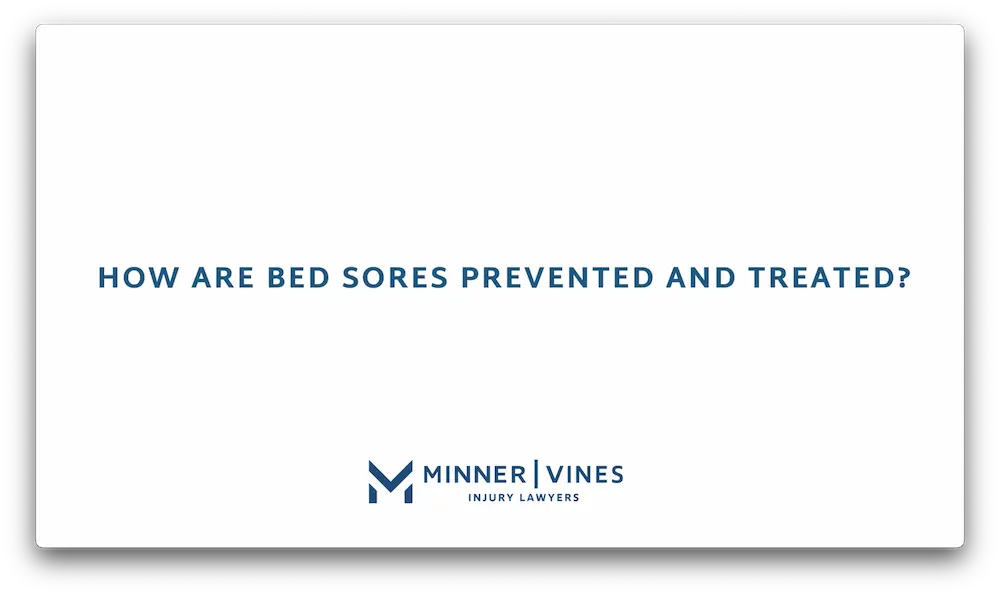 How are bed sores prevented and treated? Minner Vines Injury Lawyers